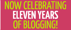 NOW CELEBRATING TEN YEARS OF BLOGGING!