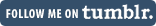 Follow Me on Tumblr