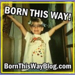 The 'Born This Way' Blog