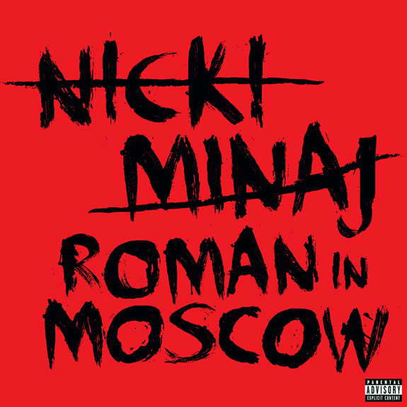 Nicki Minaj - Roman In Moscow