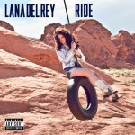 Lana Del Rey "Ride"