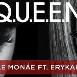 Janelle Monáe "Q.U.E.E.N." feat. Erykah Badu