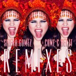 Selena Gomez "Come & Get It" Remixes