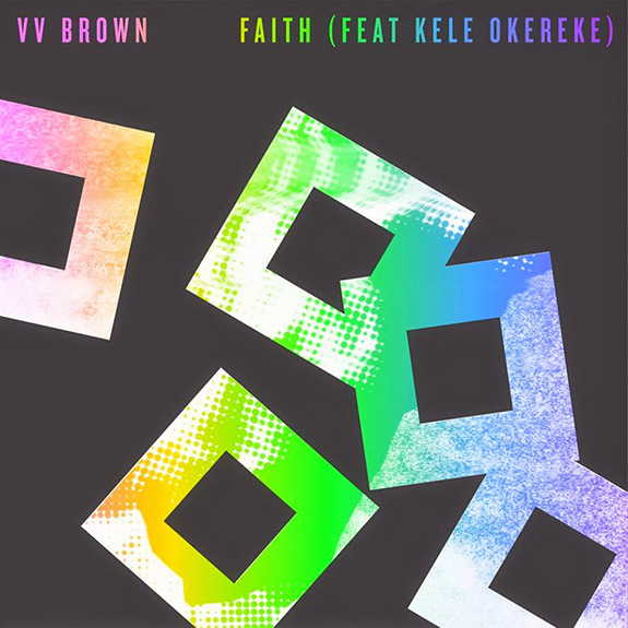 V V Brown "Faith" (featuring Kele Okereke)